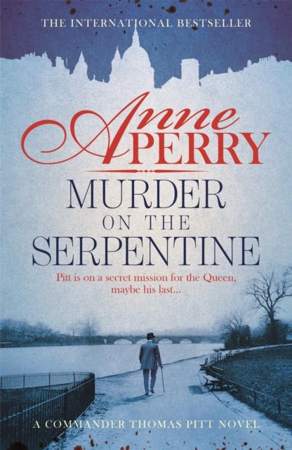 Murder on the Serpentine Thomas Pitt Mystery Book 32 by Anne Perry Paperback Book 9781472234087