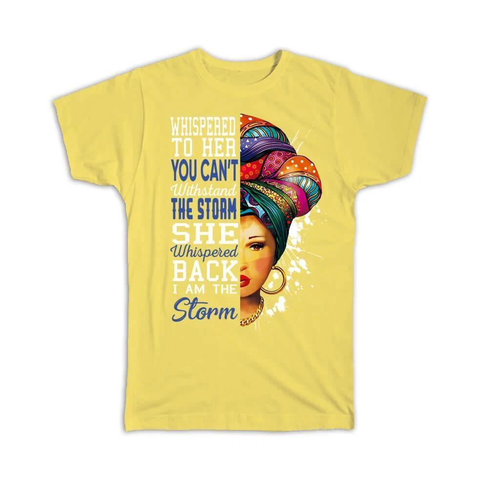 

Gift T-Shirt : African Woman I Am The Storm Portrait Profile Ethnic Art Black S