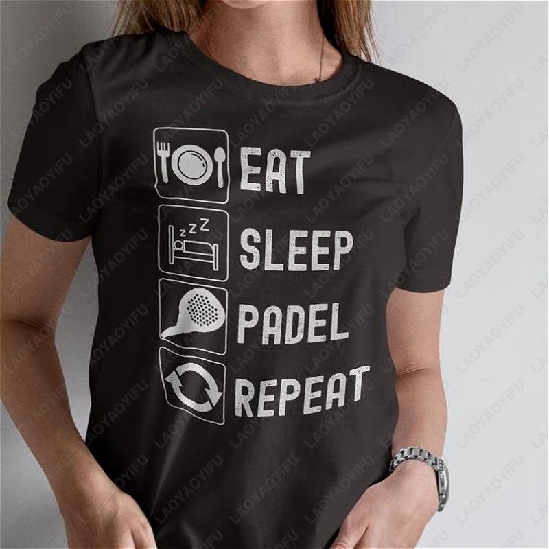 Padel Gift for Men Women Eat Sleep Padel Repeat TShirt Fitness Gift Trend Letters Printed Outdoors Unisex Adult Cotton Shirt S