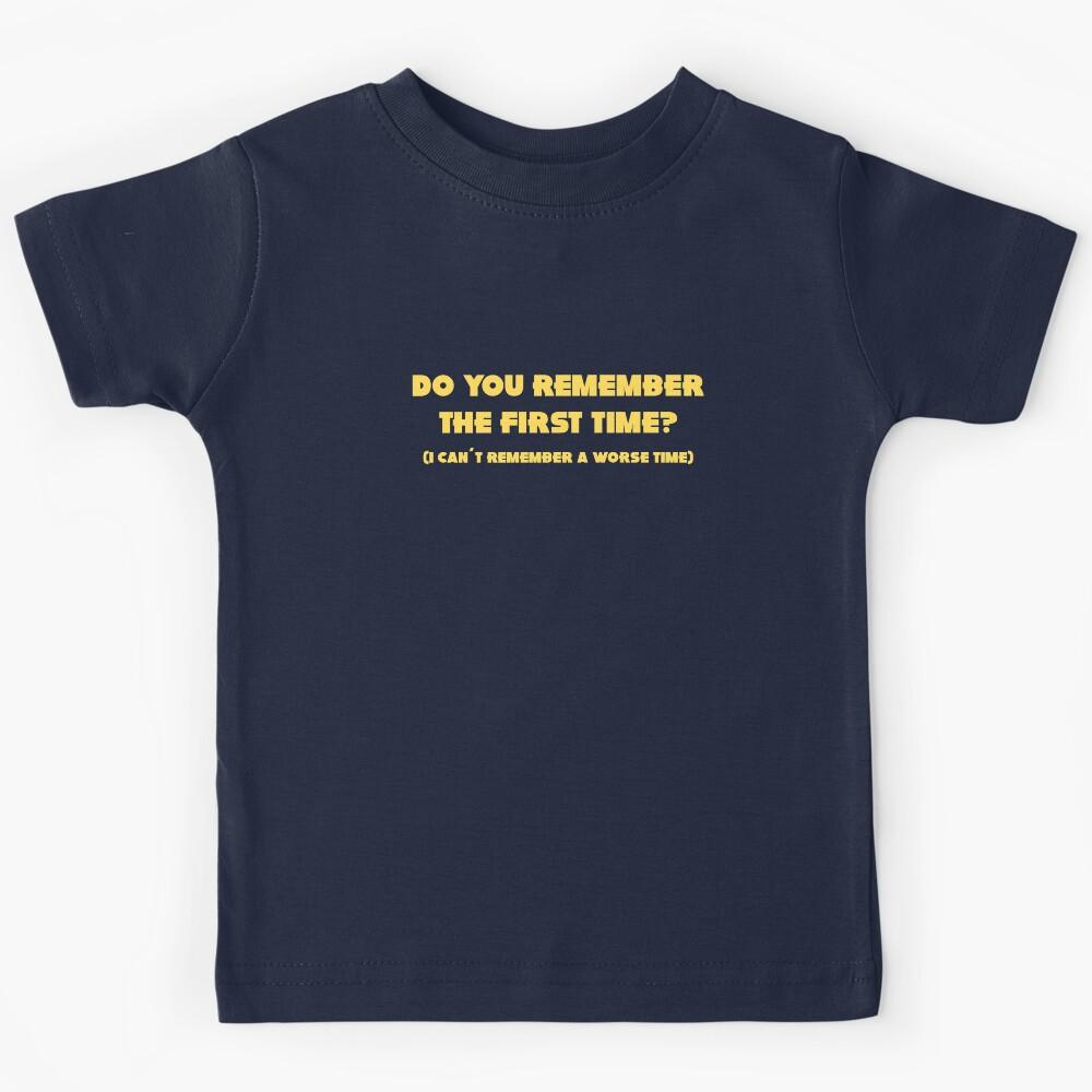 Do you remember the first time, mustard Kids T-Shirt 160