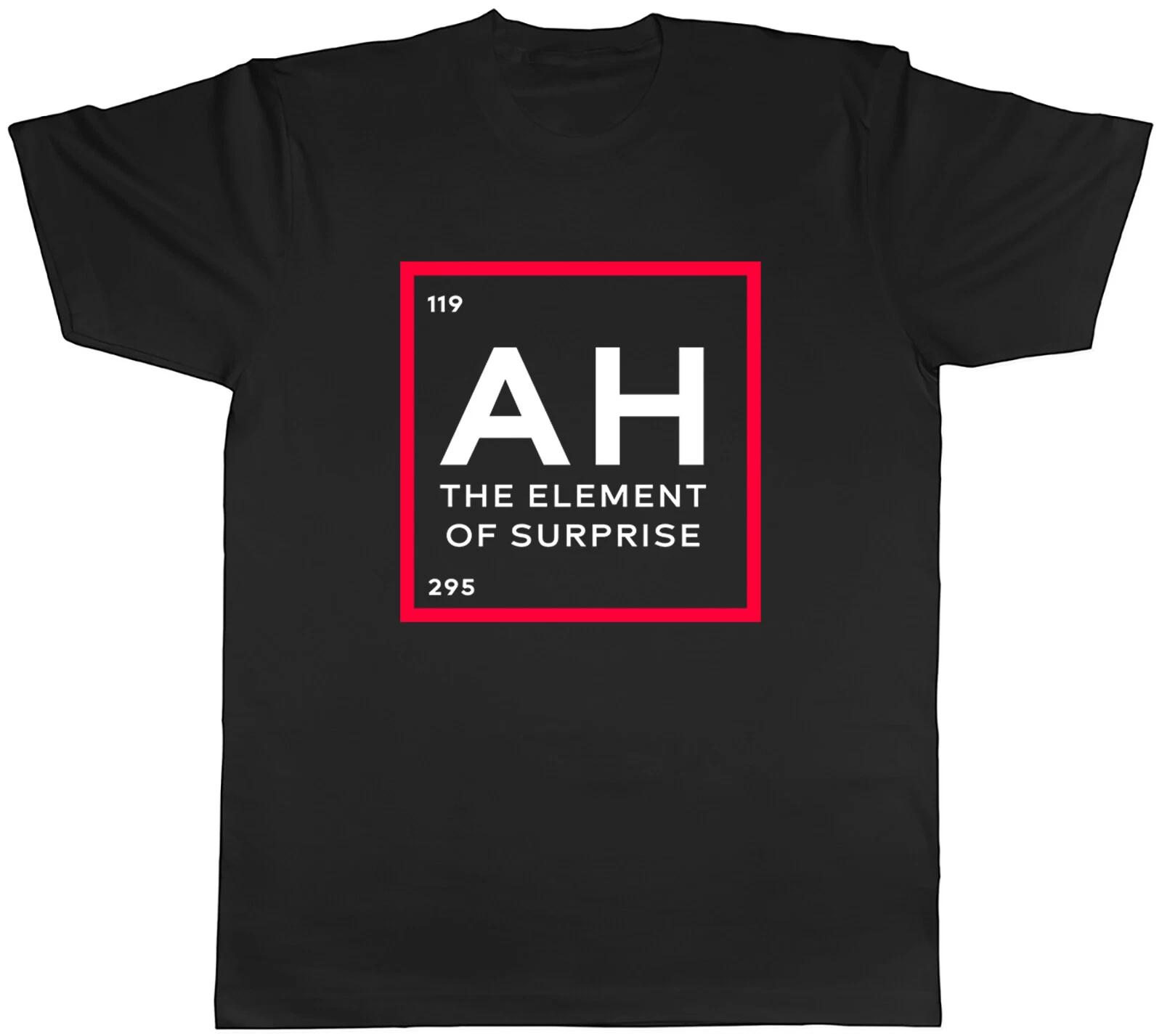 AH The Element Of Surprise Mens Unisex T-Shirt Tee S