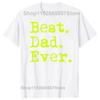 Best Dad Ever T Shirt for Father Family Husband Grandad Funny Birthday Gift Graphic Streetwear Short Sleeve T-shirt