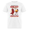 Once You Put My Meat In Your Mouth (BBQ Grilling Adult Humor) T-Shirt