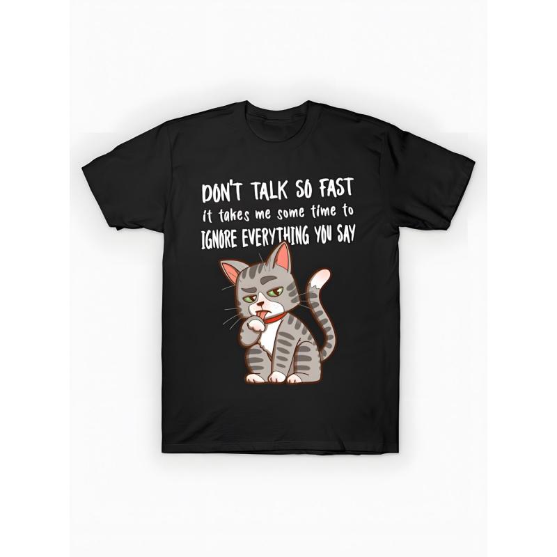 Men's Funny Cat Saying T-Shirt "Don't Talk So Fast" with Tabby Cat & Calico Tabby Cat Design - 100% Cotton 200gsm Heavyweight Soft Breathable Tee,