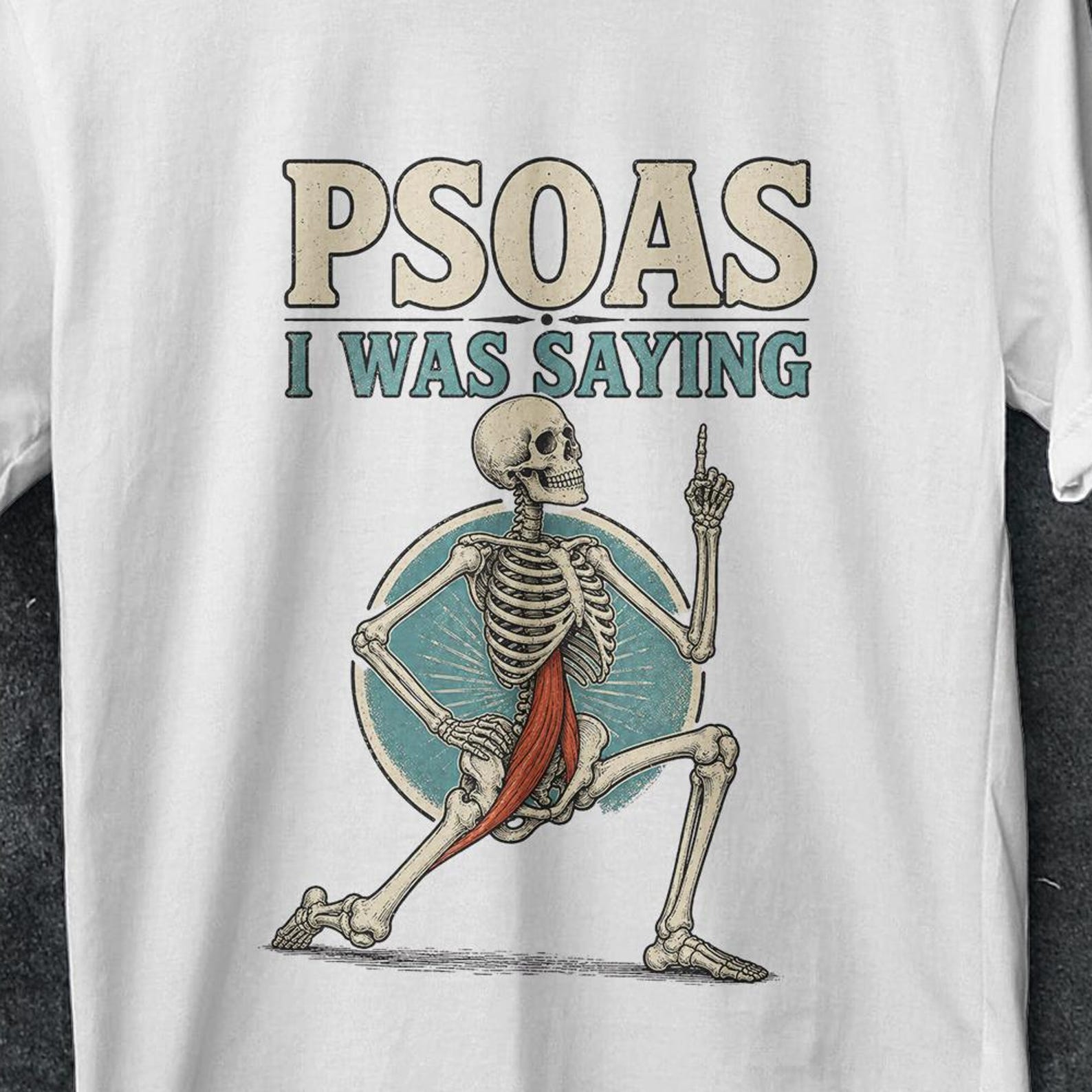 Psoas i was saying, psoas i was saying shirt, Massage Therapist Shirt, Psoas, pelvic floor muscle, Funny Massage shirt, Stretched skeleton 3XL
