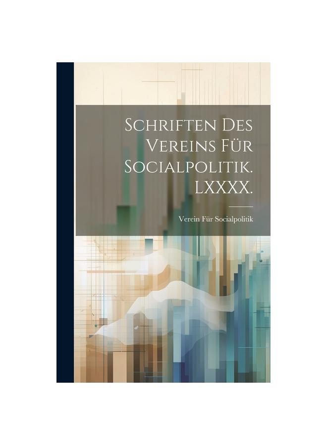 Schriften des Vereins fur Socialpolitik. LXXXX.