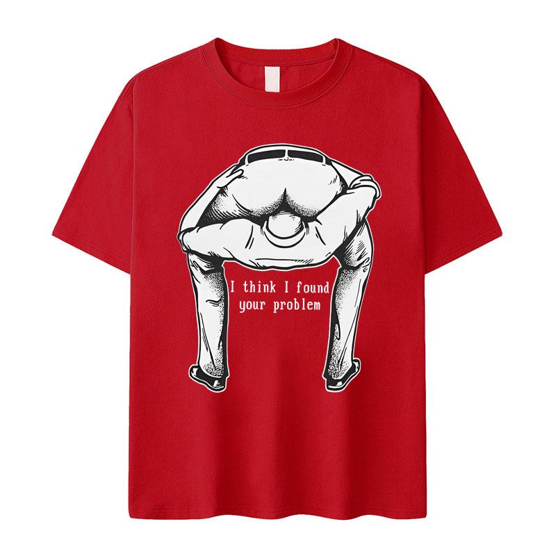 I Think I Found Your Question Tide TShirt Humorous Mens Short Sleeve Pattern Oversized TShirt Teenagers Gothic Clothes Unisex