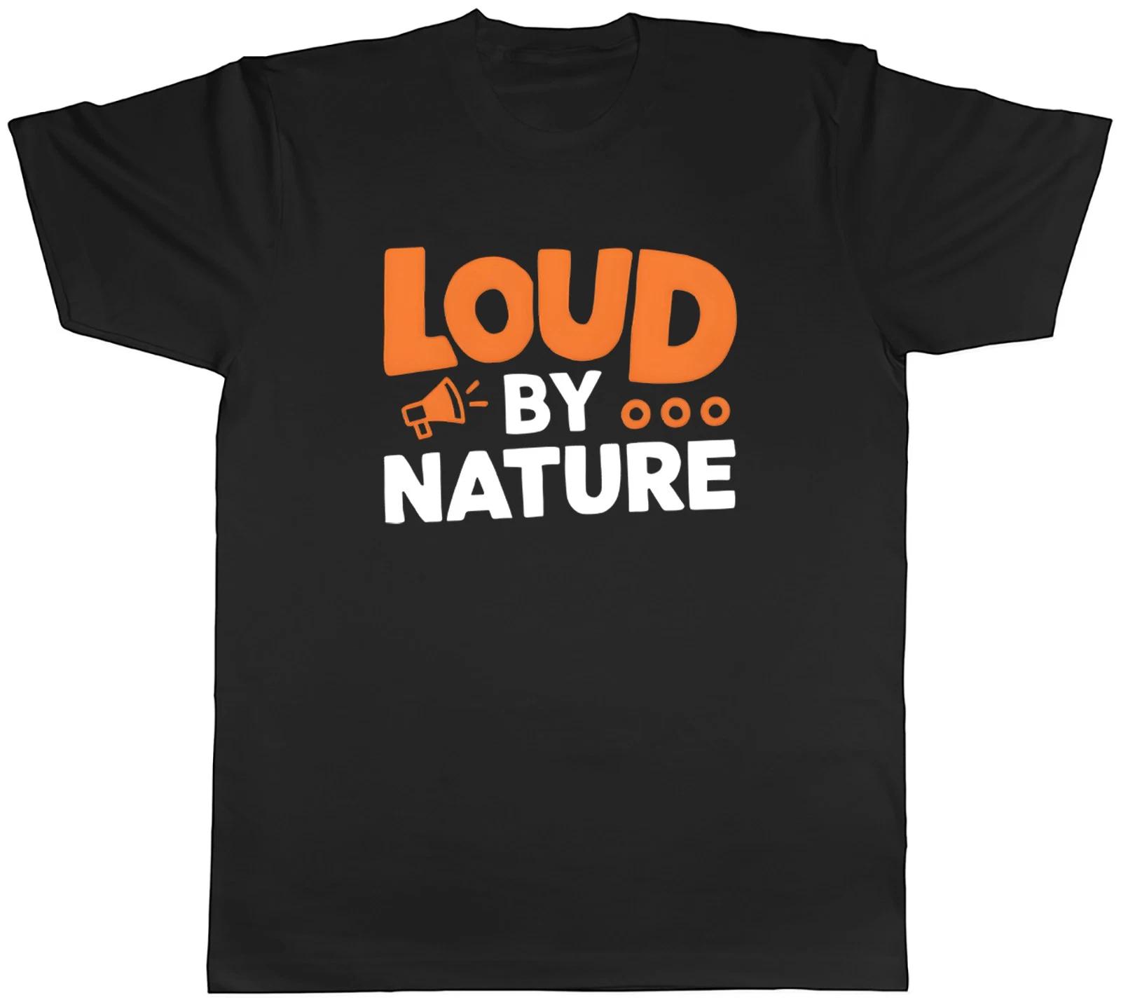 Funny Loud by Nature Mens T-Shirt Tee Gift Top M