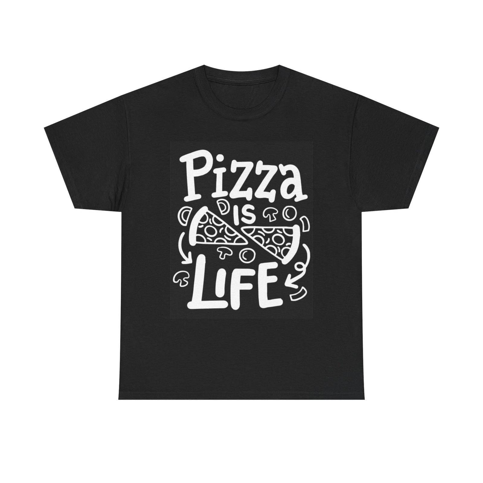 Men s and Women s T-shirts Pizza Is Life Graphic XXL