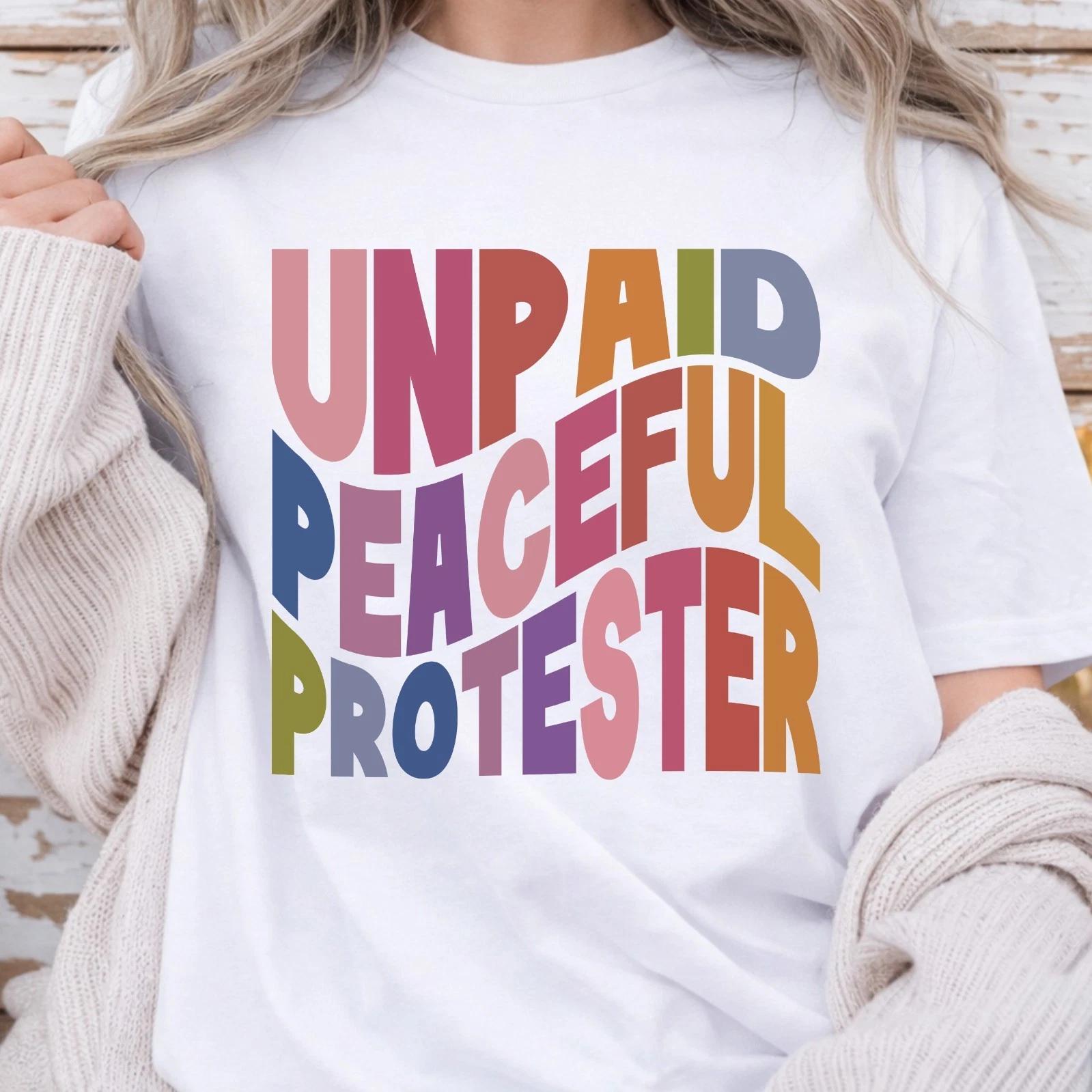 Unpaid Peaceful Protester  Shirt, Retro Protest, Social Justice Unisex T- Shirt 4XL