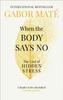 Libro When the Body Says No : The Cost of Hidden Stress