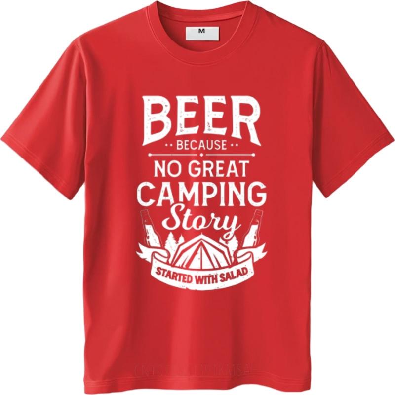 Solid Color Teeshirt Unisex Crew Neck Tshirt Casual Beer Because No Great Camping Story Started With Salad Basic Teenagers Tees