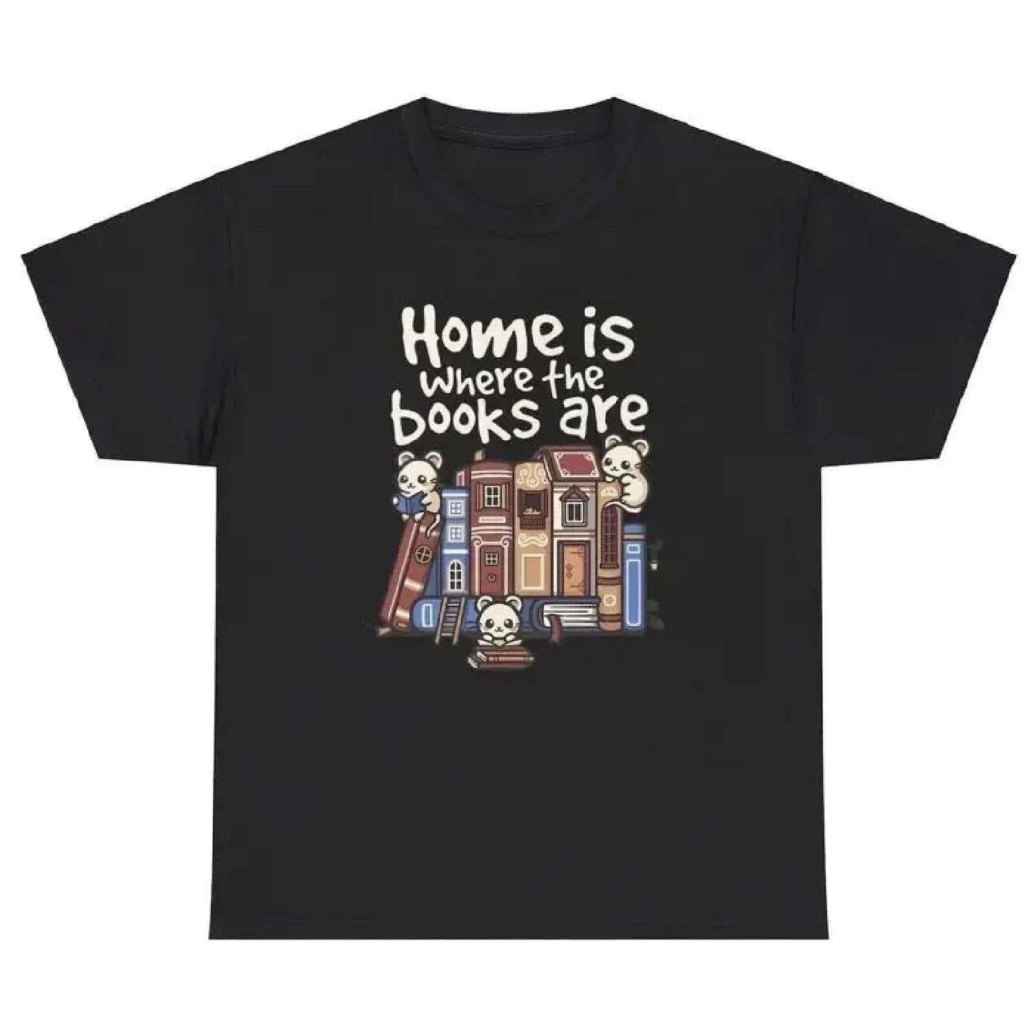 Home Is Where The Books Are T Shirt Funny Book Reader Lover Joke Humor Meme Tee S