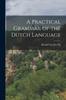 Buch A Practical Grammar of the Dutch Language