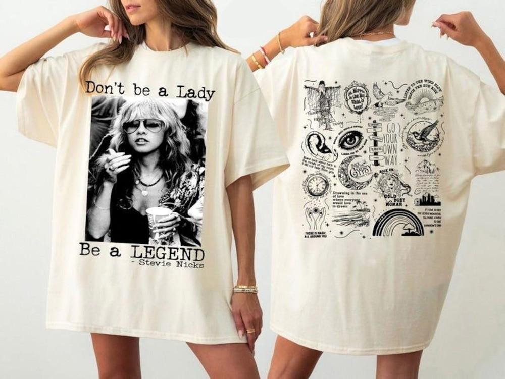 Stevie Nicks Shirt Don039t Be A Lady Be A Legend Multicolor TShirt Unisex T-Shirt XXL