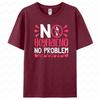No Boyfriend No Problem T Shirt Humorous Funny Design Women Tshirt Fashionable Casual Summer Round Neck Woman Short Sleeve