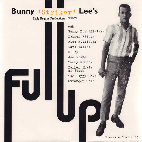 

LP Record BUNNY LEE - Full Up (Bunny Striker Lee s Earl PSLP85 Pressure Sounds 2014 UK Reggae, Ska & Dub Used