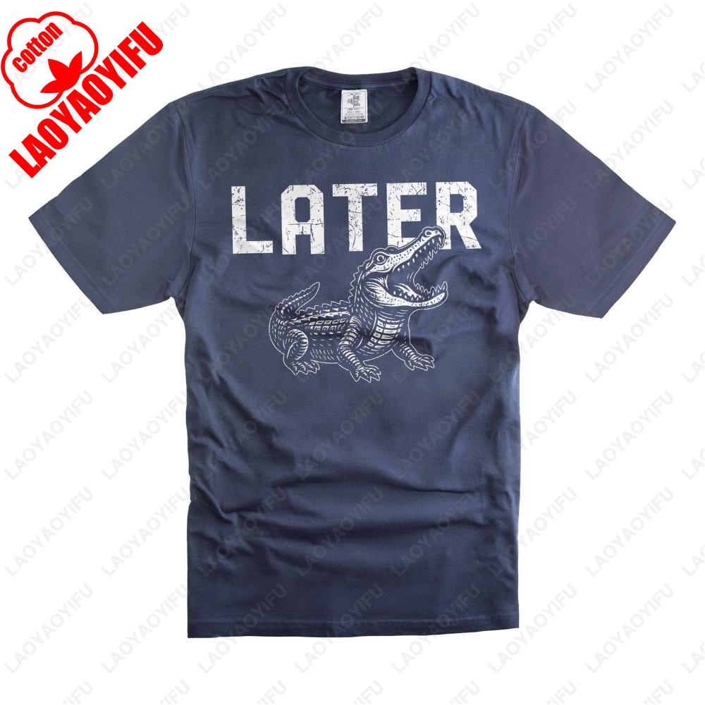 Later Gator TShirt See Ya Later Funny Shirts for Men Alligator Tee Shirt Summer Fashion Casual Regular Cotton Men Clothing