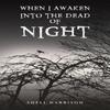 When I Awaken Into The Dead of Night by Shell Harrison Paperback Book 9781035820467
