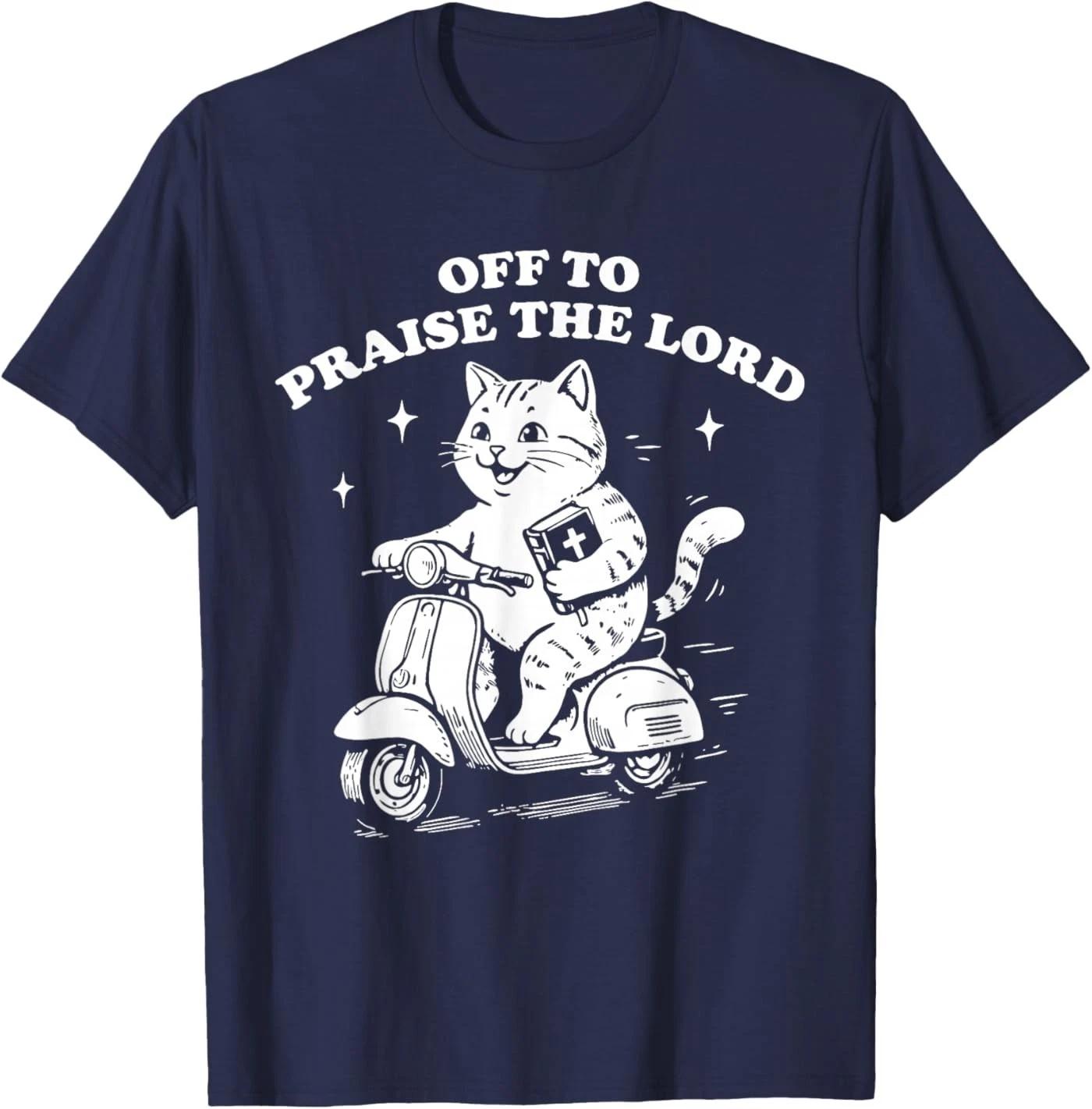 Off to Praise The Lord Funny Christian Cat Faith Humor T-Shirt M