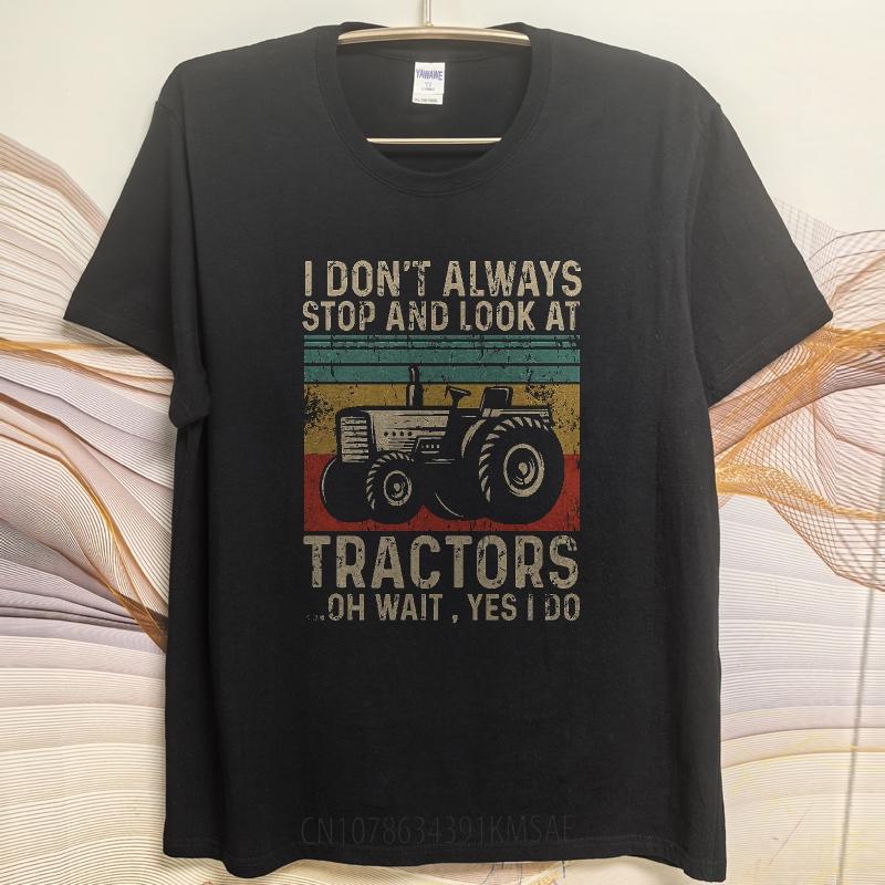 Plus Size Summer Boys T Shirt I Dont Always Stop And Look At Tractors Oh Wait Yes I Do Short Sleeve Travel Oneck Top Tees