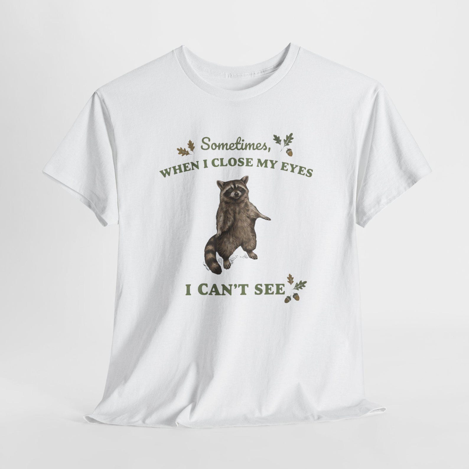 Funny Raccoon Shirt Sometimes When I Close My Eyes I Can t See Sarcastic Vintage Graphic Tee M