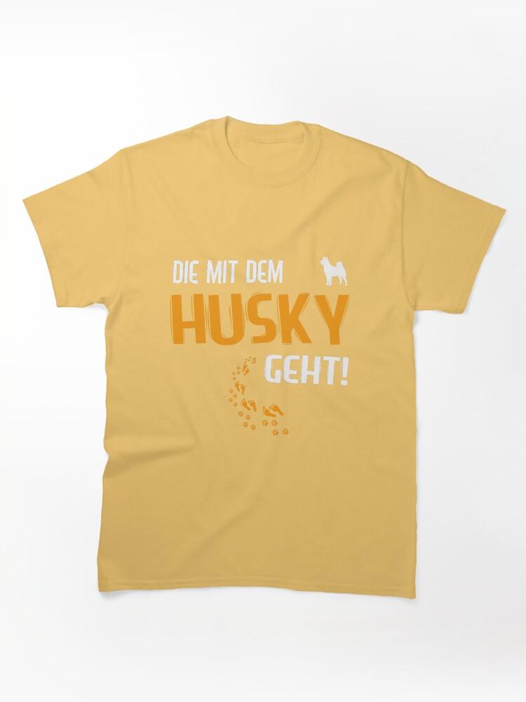 MIT Female Dog Mama Die Mit Dem Husky Classic Unisex T-Shirt