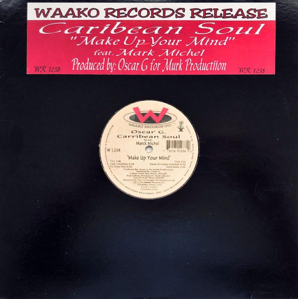 12inch Record CARIBBEAN SOUL MARK MICHEL Make Up Your Mind WR1238 Waako Records 1995 US Dance Electronica Used