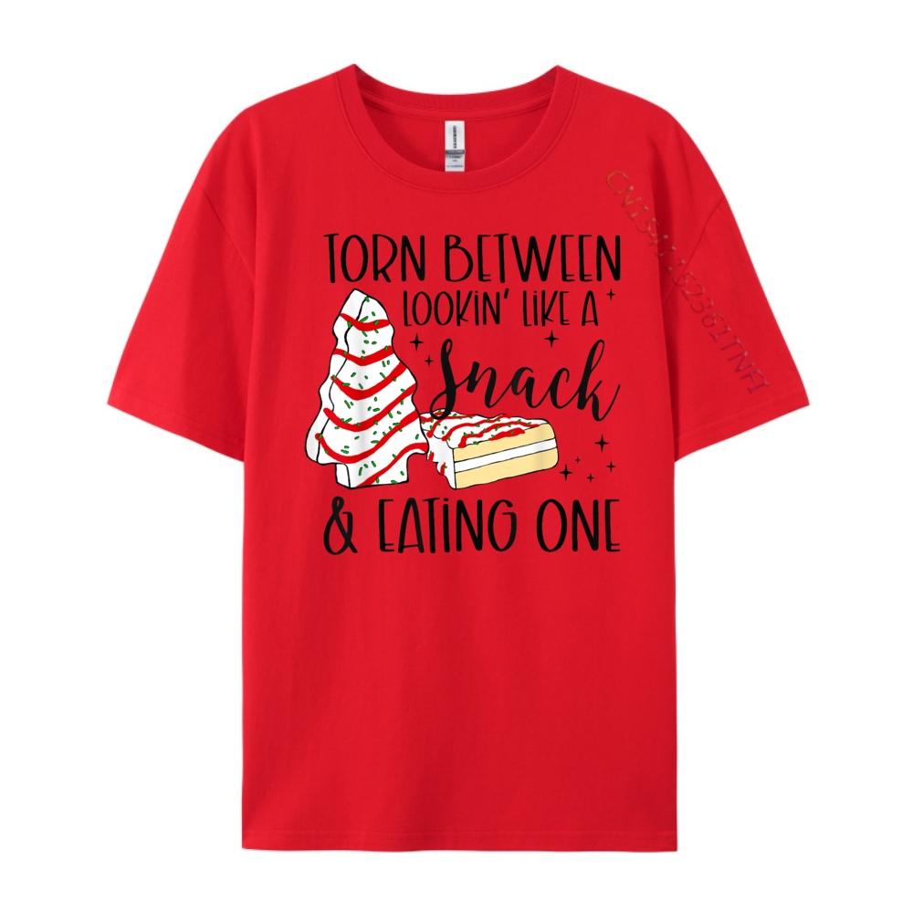 

Torn Between Lookin Like A Snack And Eating One Tree Cakes Funny Shirt Unisexs T Shirt Homme Leisure Camiseta S