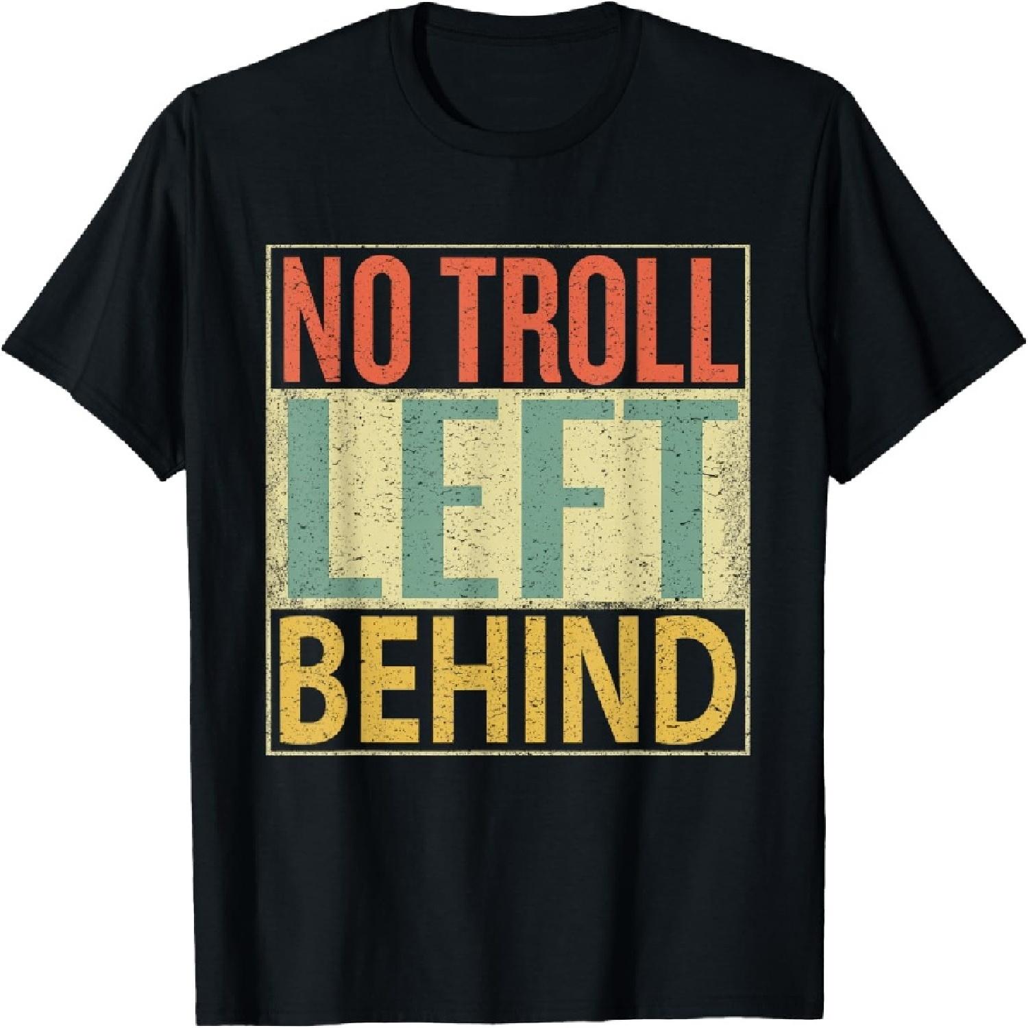 No Troll Left Behind Shirt S