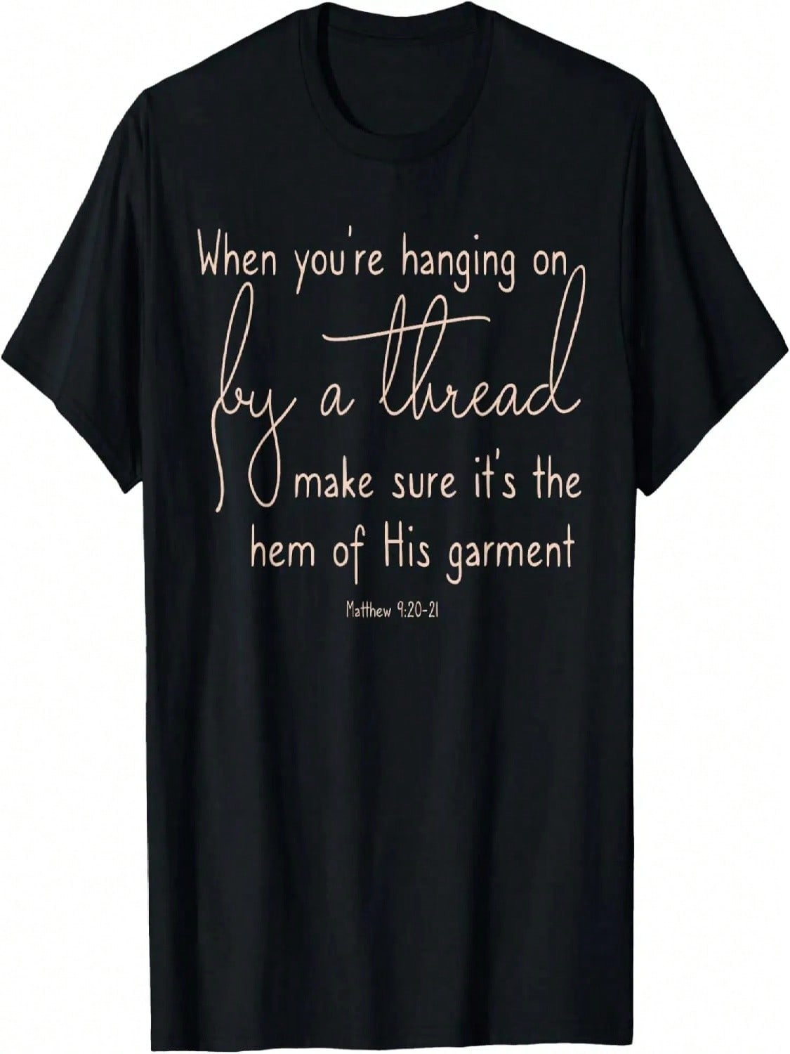 Inspirational When Hanging On By A Thread Hem Of His Gart T-Shirt S разноцветный