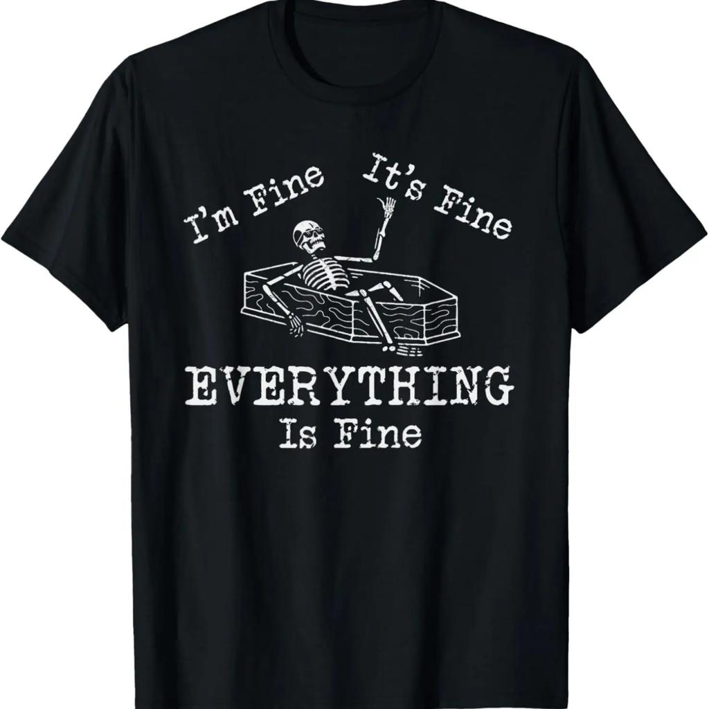 I’m Fine It’s Fine Everything Is Fine Funny Skeleton Gothic T-Shirt