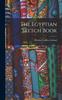 The The Egyptian Sketch Book Book
