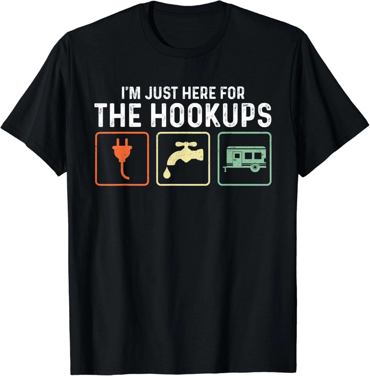 

I m Just Here For The Hookup Funny Sayings Camp RV Camper Gift Unisex T-Shirt M