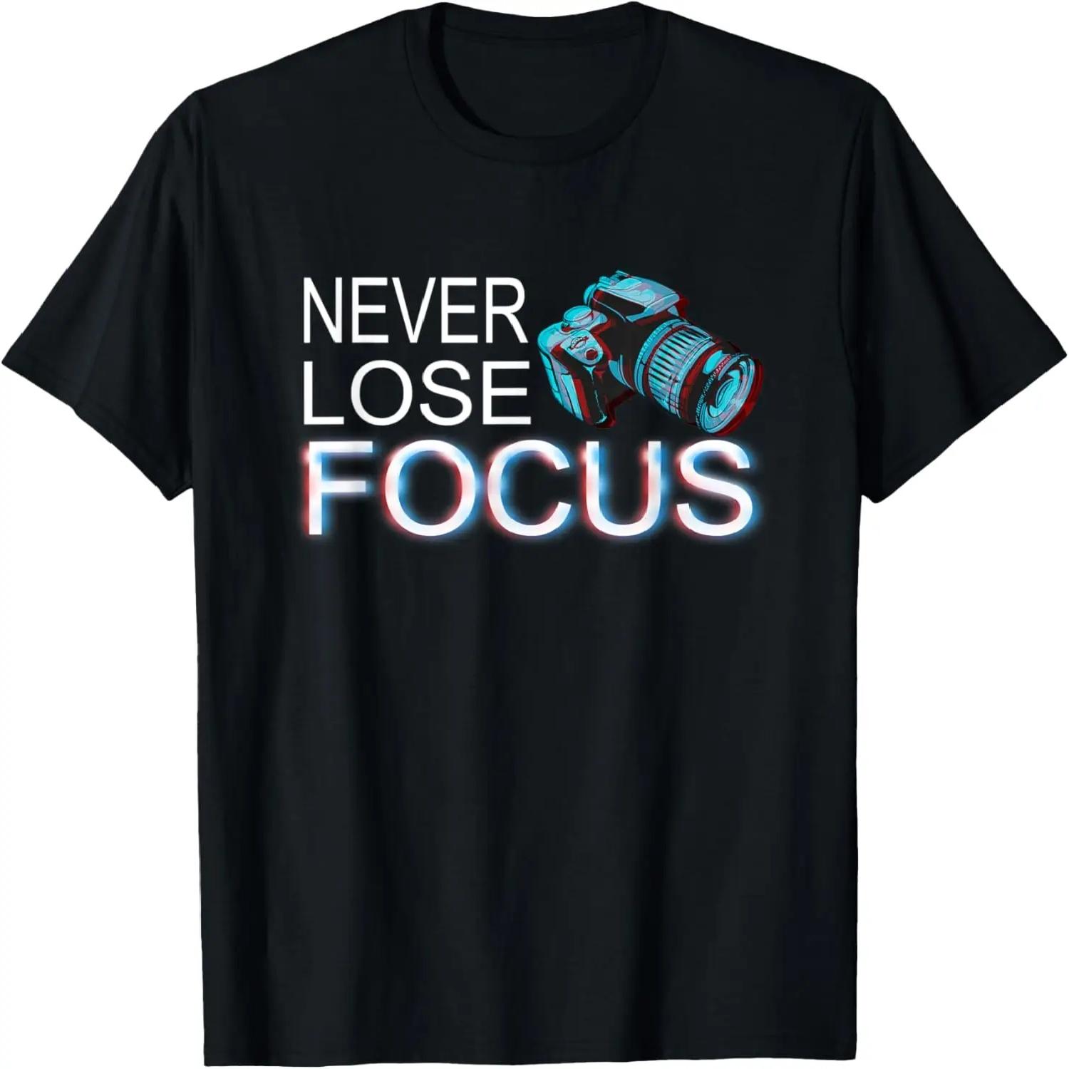 Camera focus motivation Never lose Focus T-Shirt S