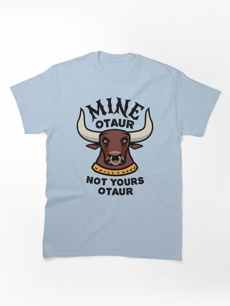 My Brother the Minotaur Mineotaur Not Yoursotaur - Funny Minotau Classic Unisex T-Shirt