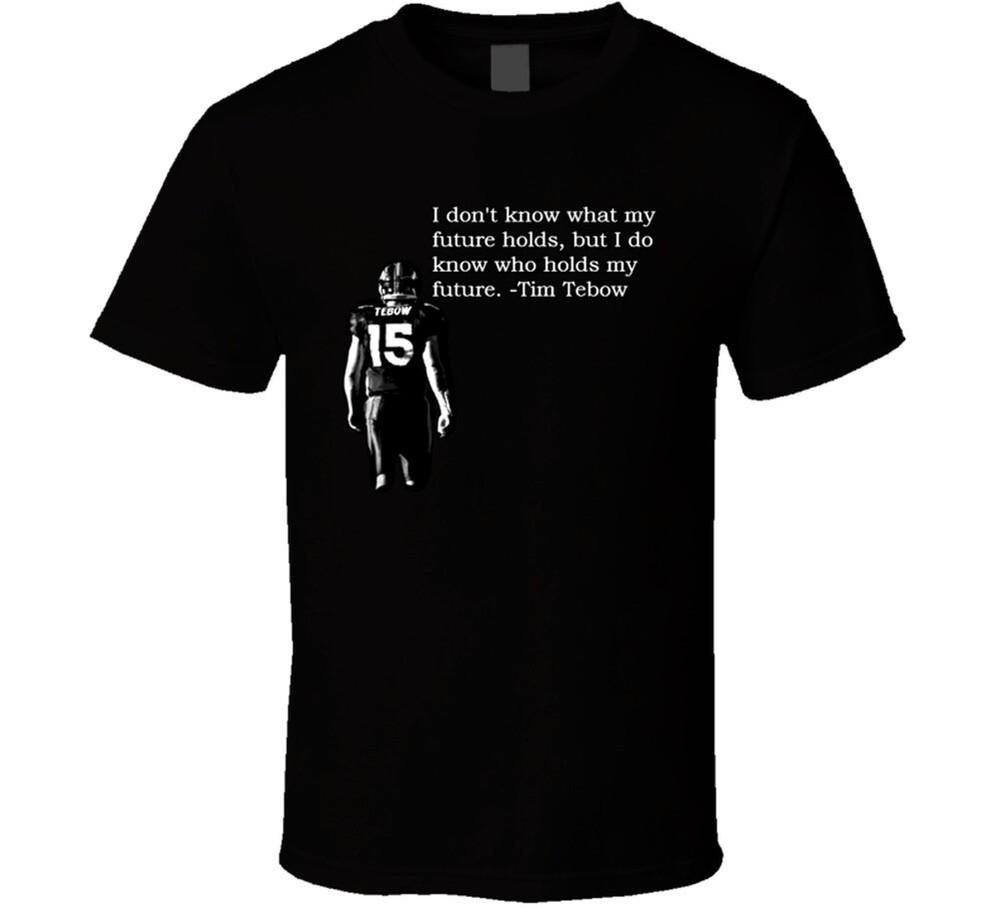 

Tim Tebow The Future Quote Football T Shirt 4XL