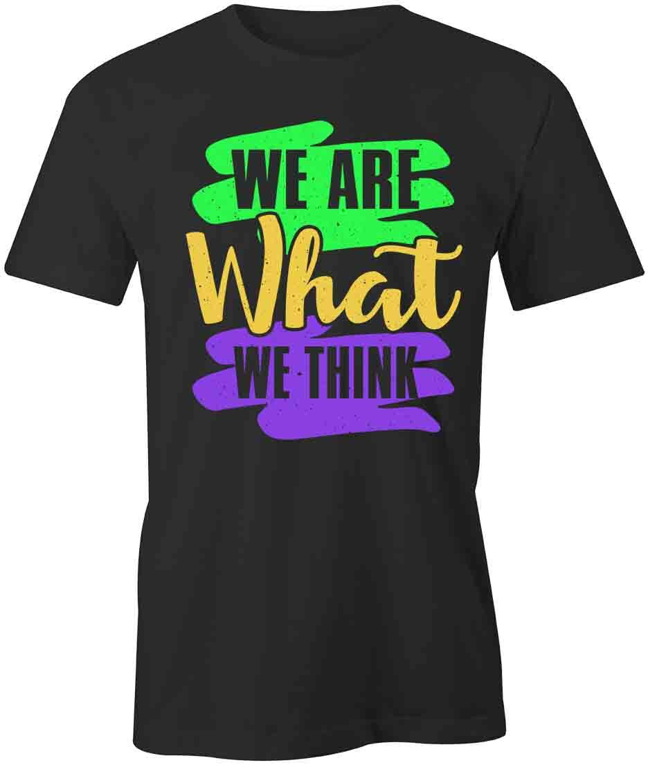 We Are What We Think TShirt Tee Short-Sleeved Cotton CLOTHING POSITIVE S1BCA933 S