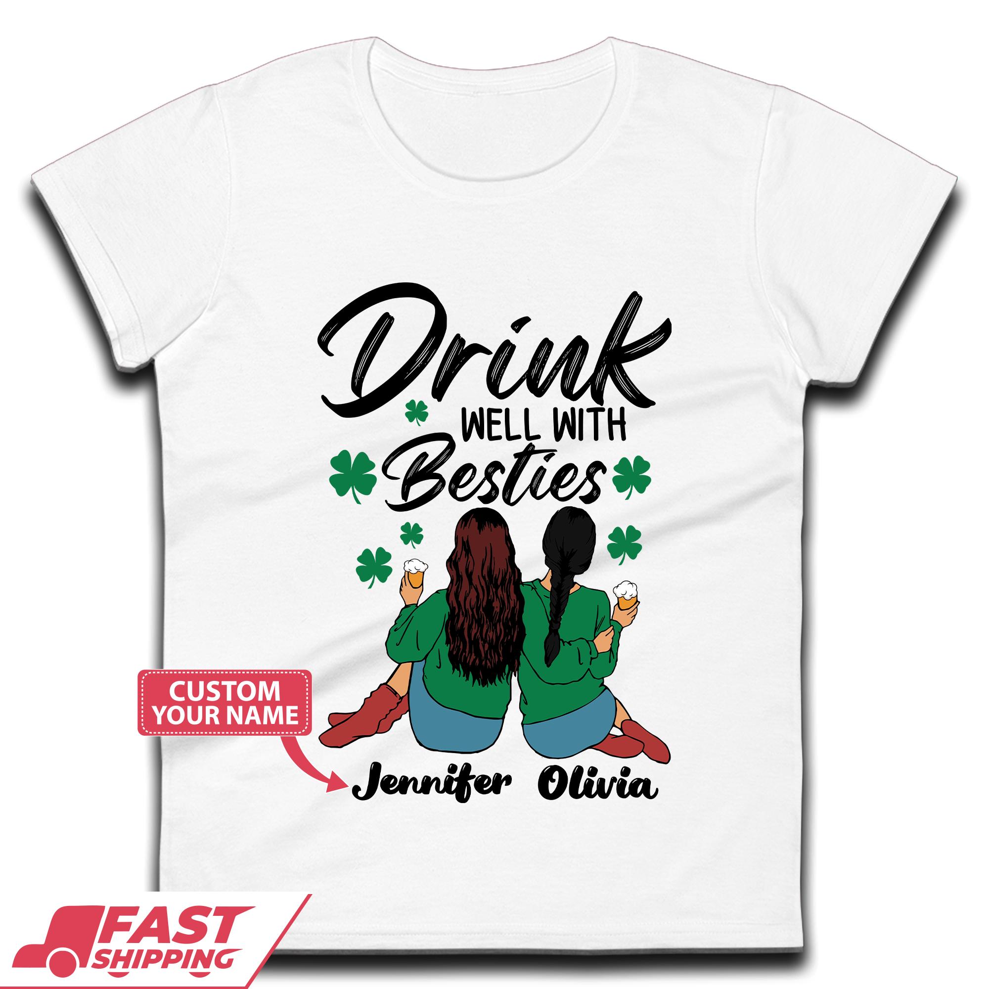 Personalised Drink Well With Besties Womens T-Shirt Mens Tops Tees Unisex 4XL