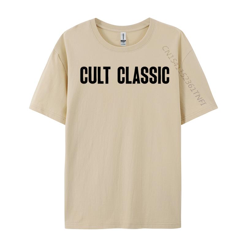 Cult Classic Vintage Saying Awesome Apparel Musician Fashionable Top T-Shirt Brand Custom Cotton Male Luxury Designer T-Shirts