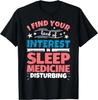 Sleep Medicine Funny Saying Gift T-Shirt Size L & XL T-Shirt