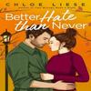 Better Hate Than Never by Chloe Liese Paperback Book 9780349436098