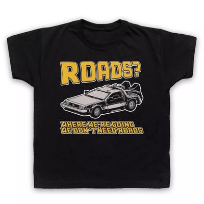 BACK TO THE FUTURE DELOREAN DON'T NEED ROADS UNOFFICIAL KIDS CHILDS T-shirt