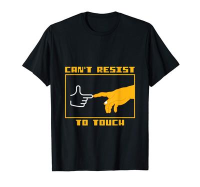 Resist the Touch Gamer Programmer IT Computer PC Gift Can't T-Shirt