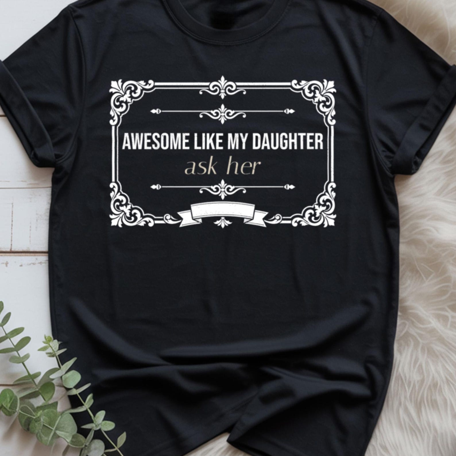 Awesome Like My Daughter Shirt, First Fathers Day Gift From Daughter, Funny Dad Shirt, Daughter Gift For Dad, Gift For Dad, Dad Shirt XL