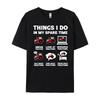 Funny Tractors Lover 6 Things I Do In My Spare Time Tractor White T Shirt Men Natural High Quality Valentines Day