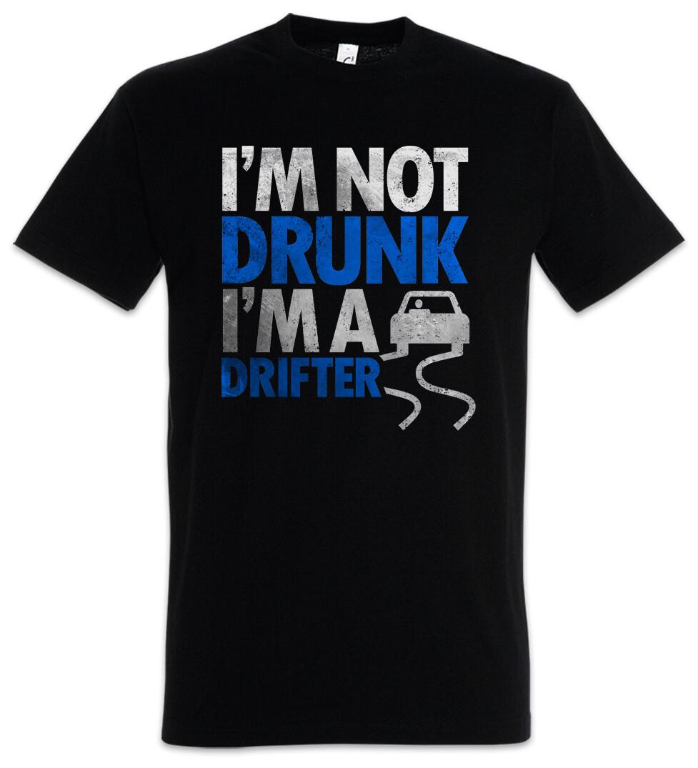 I m Not Drunk I m A Drifter Men s T-Shirt Mens Womens Tees Top Boose Hangover Barfly Party XL