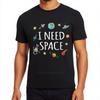 Unisex I Need Space Science Graphic Cotton T-Shirt Funny Gift Idea Classic Short Sleeve Summer