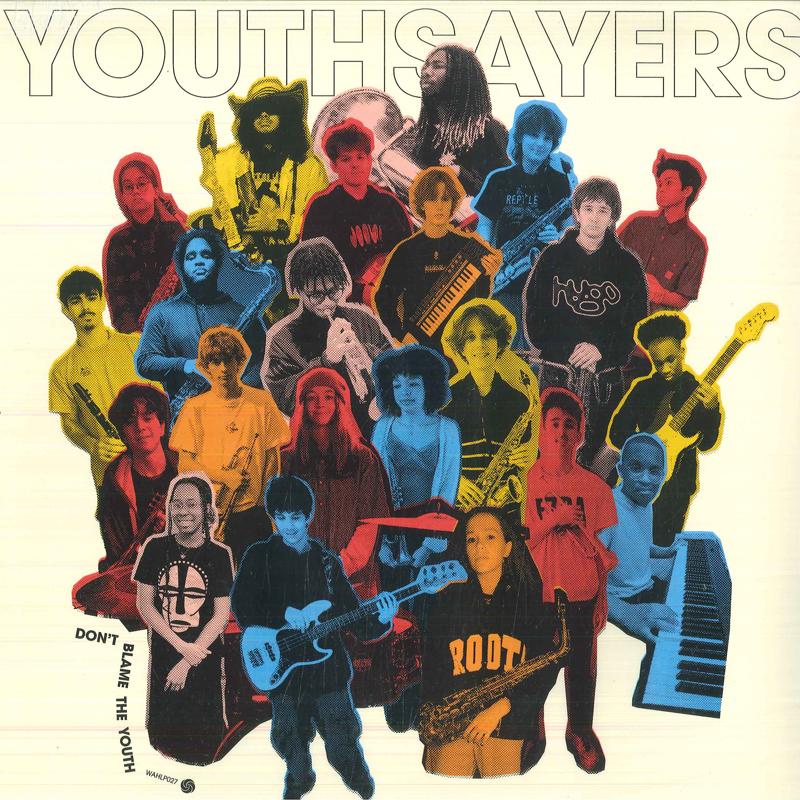 

LP Record YOUTHSAYERS - Don t Blame the Youth WAHLP027 Wah Wah 45s 2024 UK Jazz