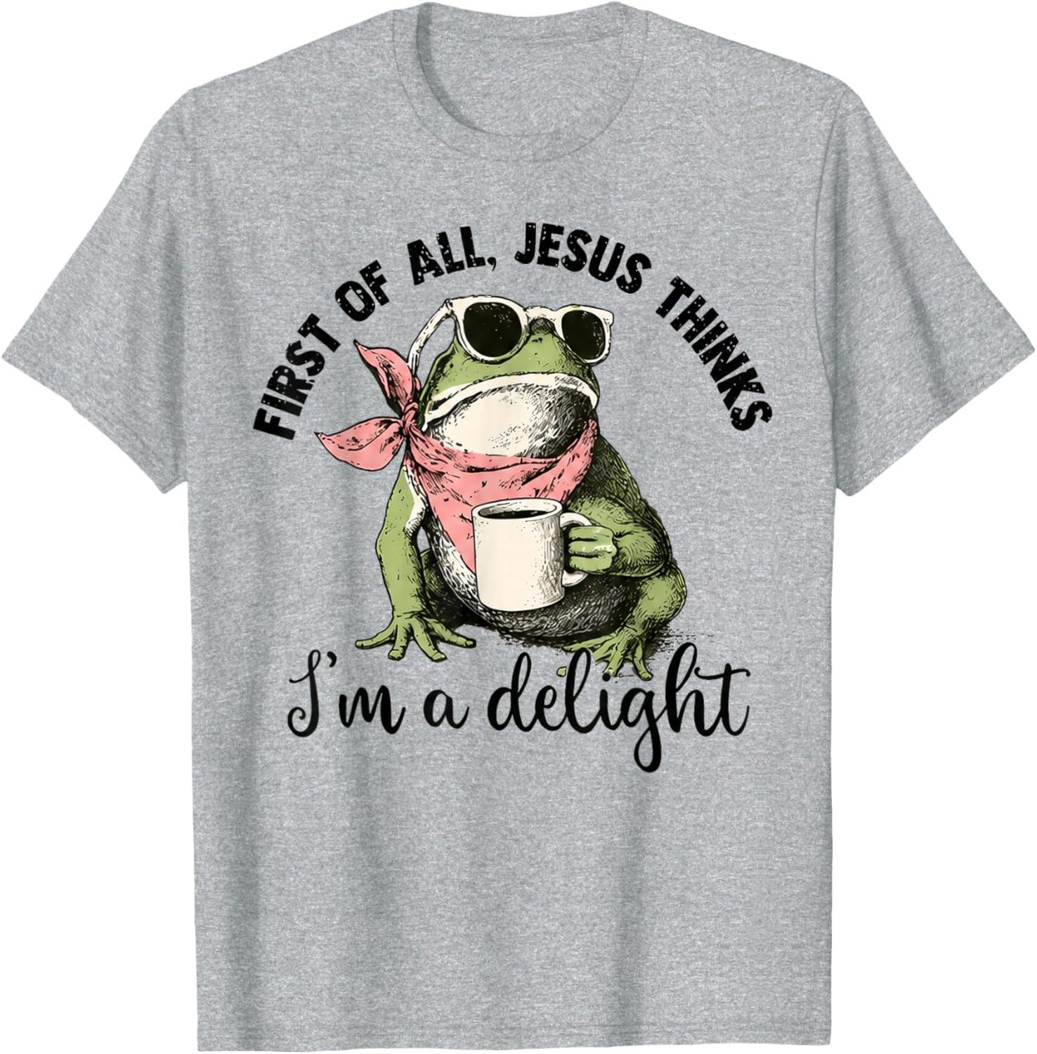 Funny Christian Frog First of All Jesus Thinks I m A Delight Unisex T-Shirt S разноцветный